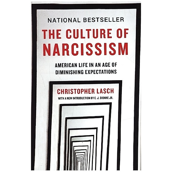 The Culture of Narcissism - American Life in An Age of Diminishing Expectations, Christopher Lasch