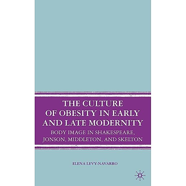 The Culture of Obesity in Early and Late Modernity, E. Levy-Navarro