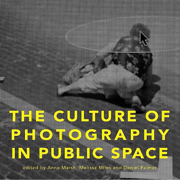 The Culture of Photographyin Public Space / ISSN