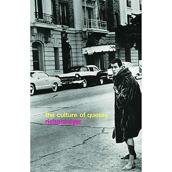 The Culture of Queers, Richard Dyer