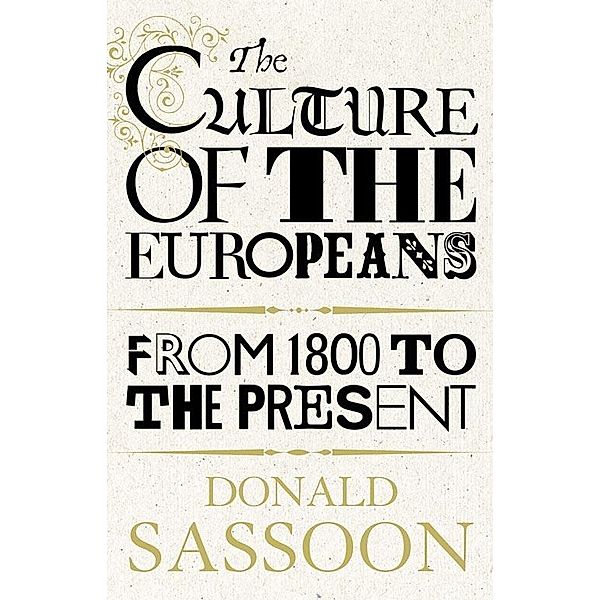 The Culture of the Europeans (Text Only Edition), Donald Sassoon