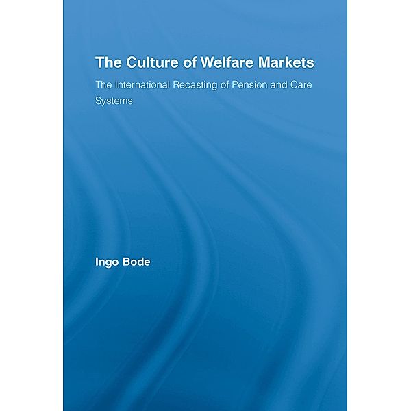 The Culture of Welfare Markets, Ingo Bode