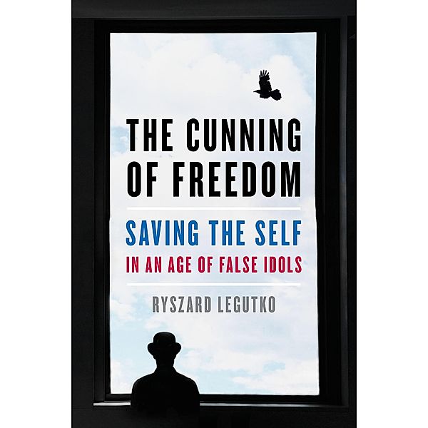 The Cunning of Freedom, Ryszard Legutko