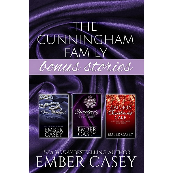 The Cunningham Family Bonus Stories: Three Wicked Short Stories / The Cunningham Family, Ember Casey