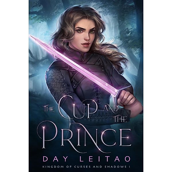 The Cup and the Prince (Kingdom of Curses and Shadows, #1) / Kingdom of Curses and Shadows, Day Leitao