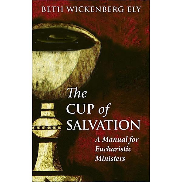 The Cup of Salvation, Beth Wickenberg Ely