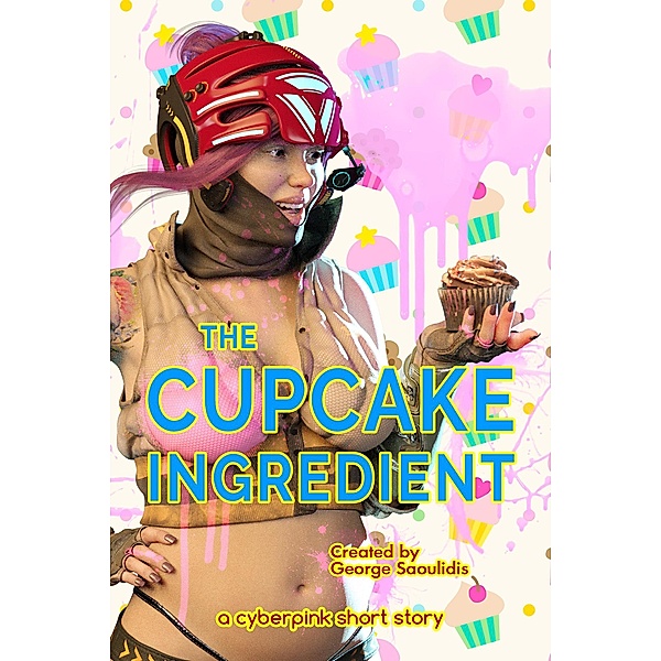 The Cupcake Ingredient (Cyberpink) / Cyberpink, George Saoulidis