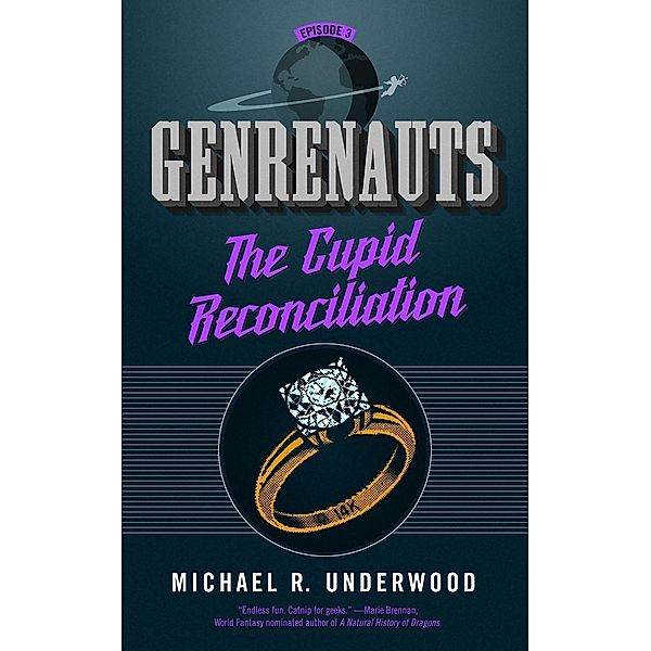 The Cupid Reconciliation: Genrenauts Episode 3 / Genrenauts, Michael R. Underwood