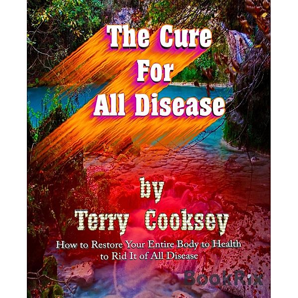 The Cure For All Disease, Terry Cooksey