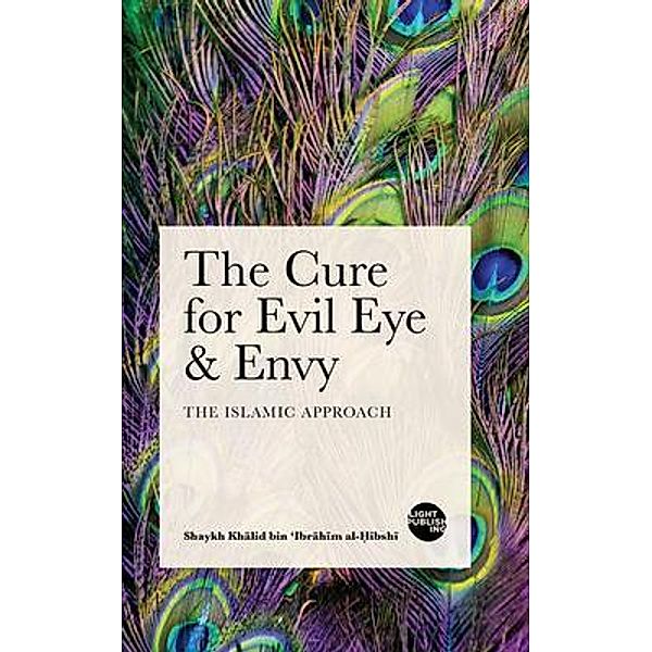 The Cure For Evil Eye & Envy, Shaykh Khalid bin 'Ibrahim