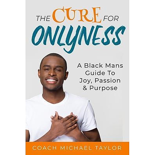 The Cure For Onlyness, Michael Wayne Taylor