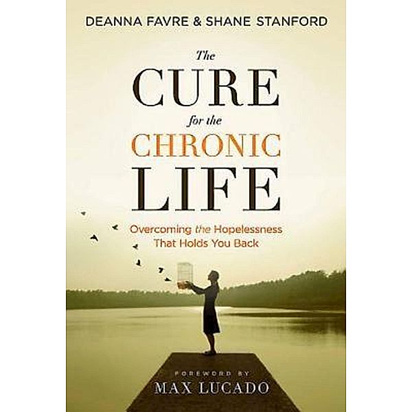 The Cure for the Chronic Life  22490, Shane Stanford, Deanna Favre