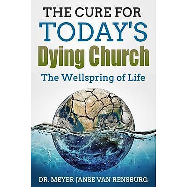 The Cure for Today's Dying Church, Meyer Janse van Rensburg