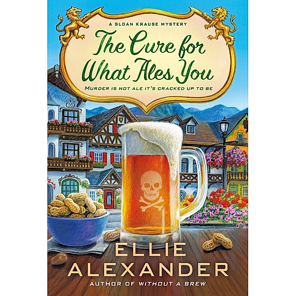 The Cure for What Ales You / A Sloan Krause Mystery Bd.5, Ellie Alexander