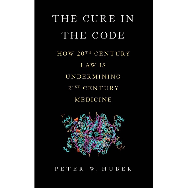 The Cure in the Code, Peter W Huber