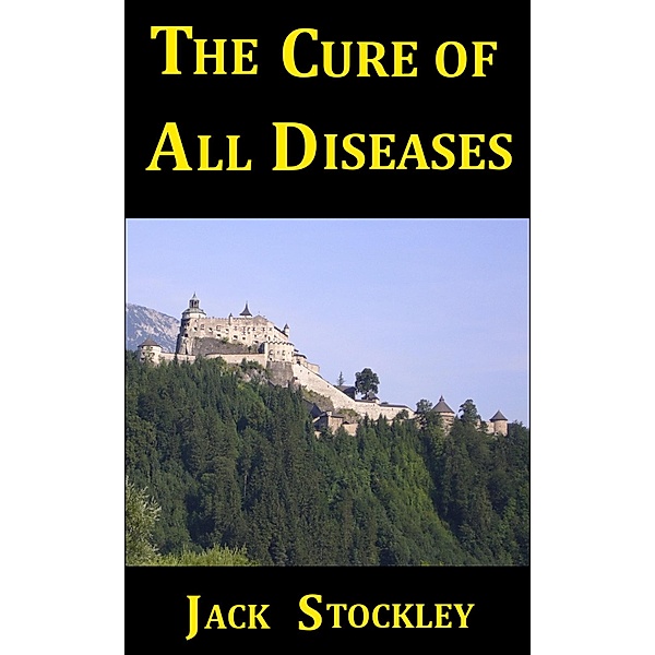 The Cure of All Diseases (The Gods of Seraph, #1) / The Gods of Seraph, Jack Stockley