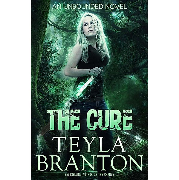 The Cure (Unbounded, #2) / Unbounded, Teyla Branton