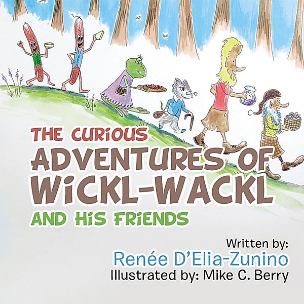 The Curious Adventures of Wickl-Wackl and His Friends, Renée D'Elia-Zunino