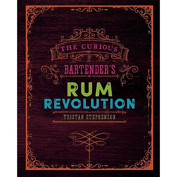 The Curious Bartender / The Curious Bartender's Rum Revolution, Tristan Stephenson