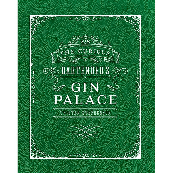 The Curious Bartender's Gin Palace, Tristan Stephenson