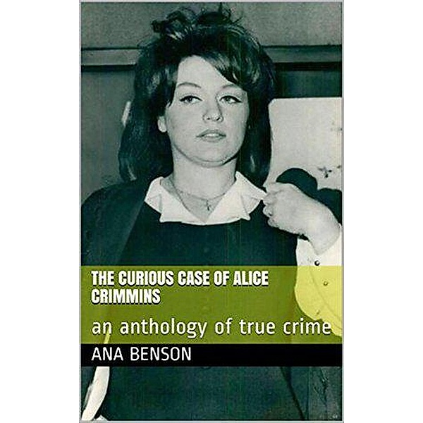 The Curious Case of Alice Crimmins, Ana Benson