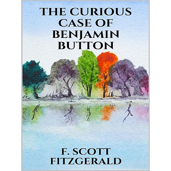 The curious case of Benjamin Button, F. Scott Fitzgerald