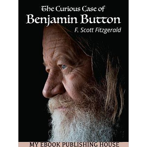 The Curious Case of Benjamin Button / SC Active Business Development SRL, F. Scott Fitzgerald