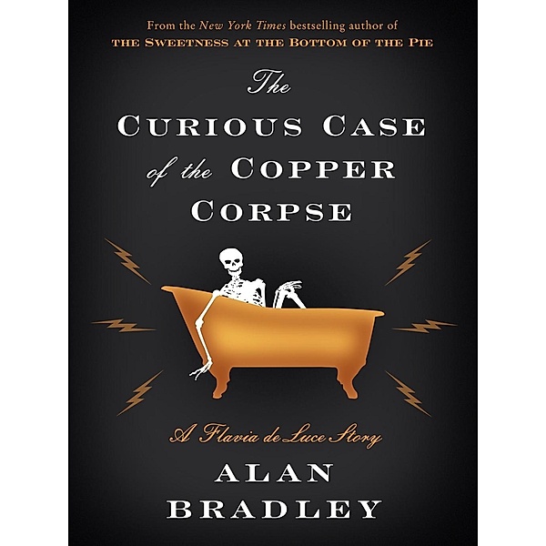 The Curious Case of the Copper Corpse / Flavia de Luce Bd.6, Alan Bradley