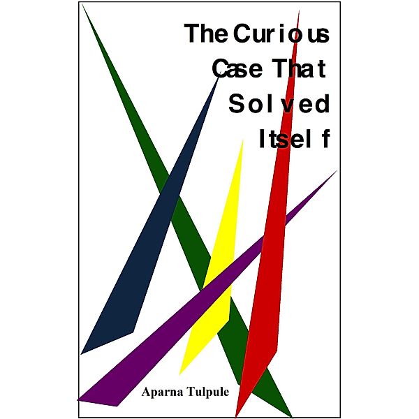 The Curious Case That Solved Itself, Aparna Tulpule