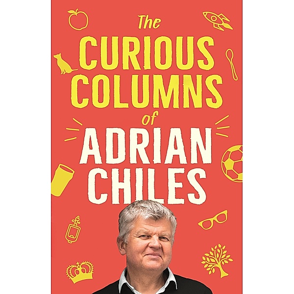 The Curious Columns of Adrian Chiles, Adrian Chiles
