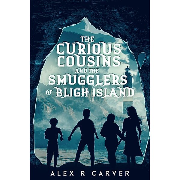 The Curious Cousins and the Smugglers of Bligh Island / The Curious Cousins, Alex R Carver