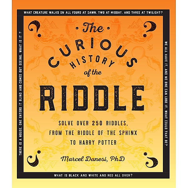 The Curious History of the Riddle / Puzzlecraft, Marcel Danesi