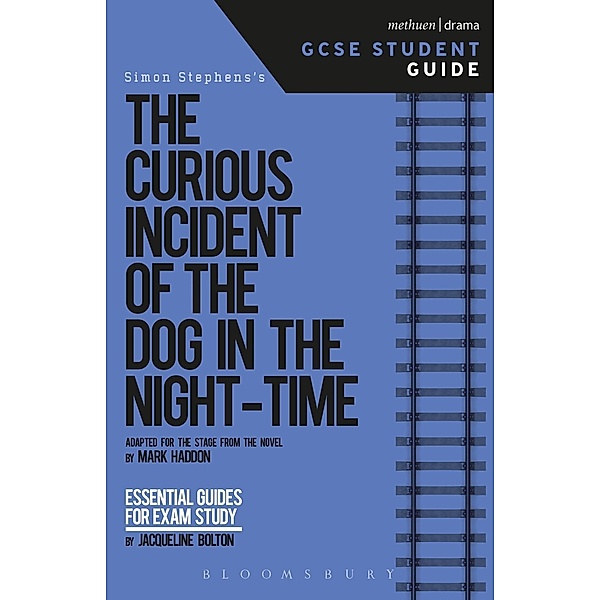 The Curious Incident of the Dog in the Night-Time GCSE Student Guide, Jacqueline Bolton