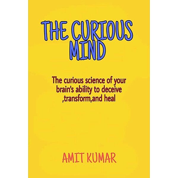 The Curious mind, Amit Kumar