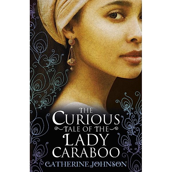 The Curious Tale of the Lady Caraboo, Catherine Johnson