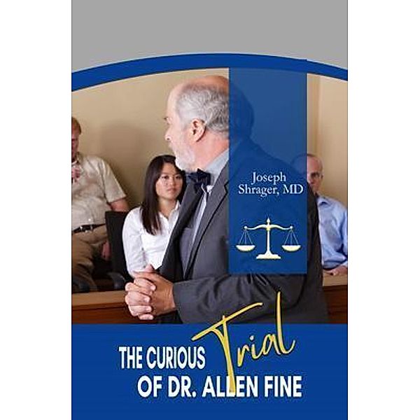 The Curious Trial of Dr. Allen Fine, Joe Shrager