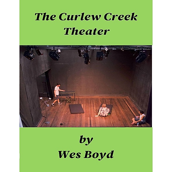 The Curlew Creek Theater, Wes Boyd