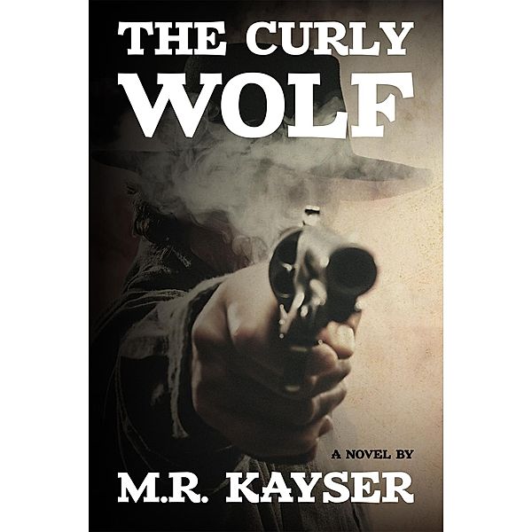 The Curly Wolf, M. R. Kayser