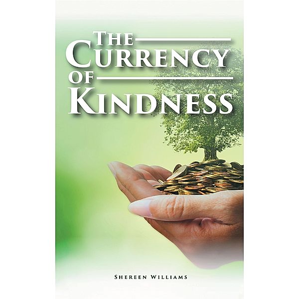 The Currency of Kindness, Shereen Williams