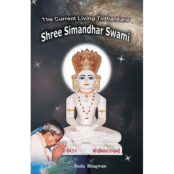The Current Living Tirthankara Shree Simandhar Swami, DadaBhagwan