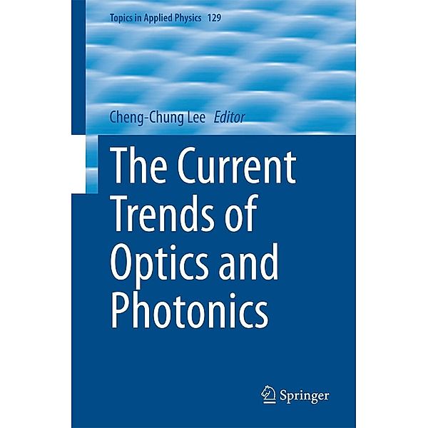 The Current Trends of Optics and Photonics / Topics in Applied Physics Bd.129