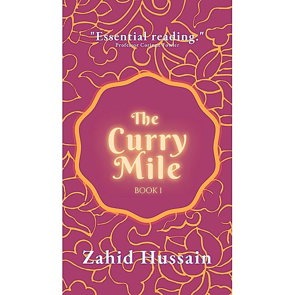 The Curry Mile: Book 1 (The Curry Mile Trilogy, #1) / The Curry Mile Trilogy, Zahid Hussain