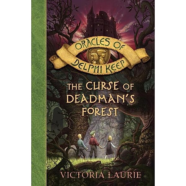 The Curse of Deadman's Forest / Oracles of Delphi Keep Bd.2, Victoria Laurie