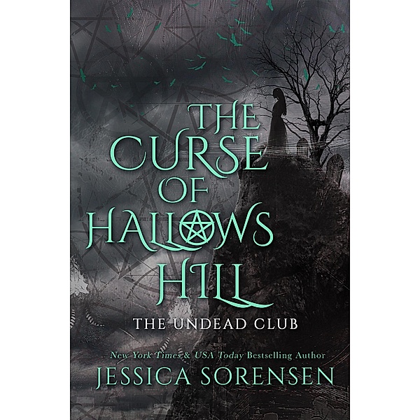 The Curse of Hallows Hill: The Undead Club (The Curse of Hallows Hill, #2), Jessica Sorensen