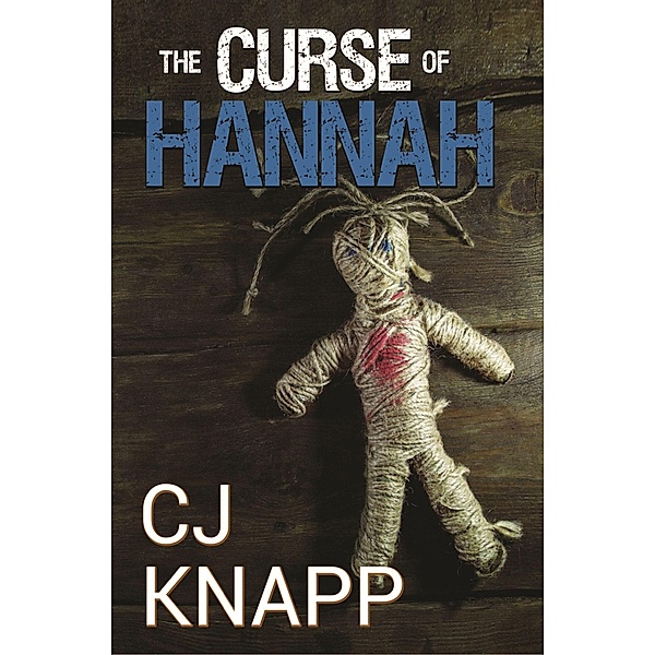 The Curse of Hannah (The Hannah Series, #3) / The Hannah Series, Cj Knapp