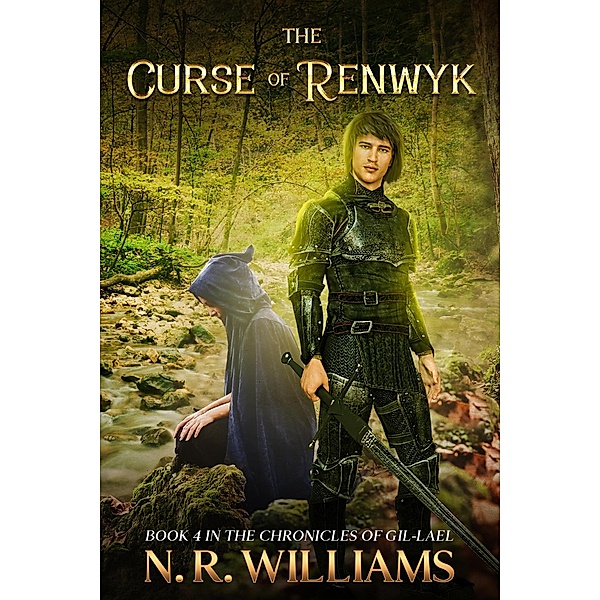 The Curse of Renwyk (The Chronicles of Gil-Lael, #4) / The Chronicles of Gil-Lael, N. R. Williams