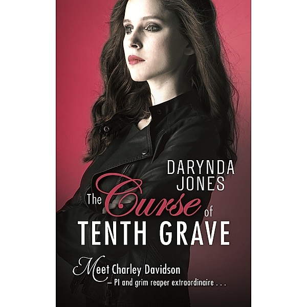 The Curse of Tenth Grave / Charley Davidson Bd.10, Darynda Jones