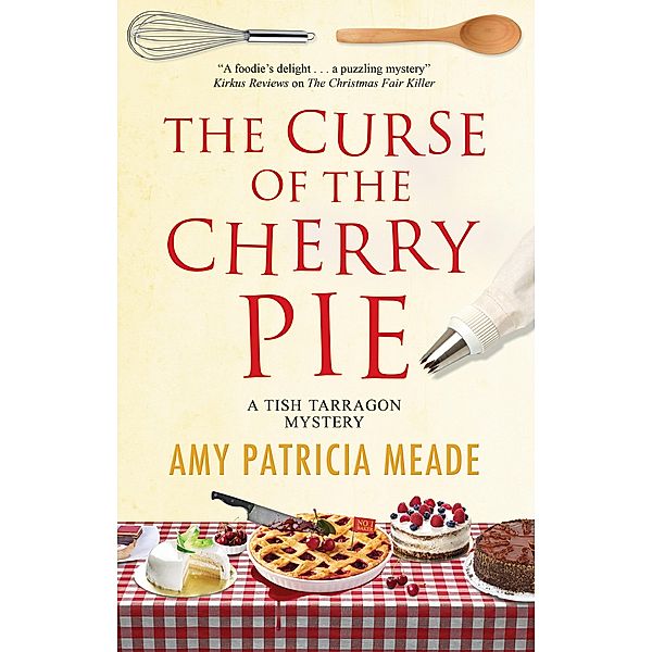 The Curse of the Cherry Pie / A Tish Tarragon mystery Bd.4, Amy Patricia Meade