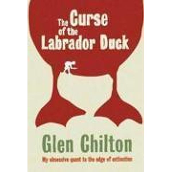 The Curse of the Labrador Duck, Glen Chilton