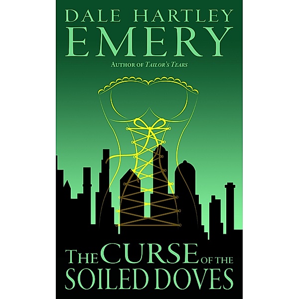 The Curse of the Soiled Doves, Dale Hartley Emery